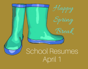 Happy Spring Break - School Resumes April 1